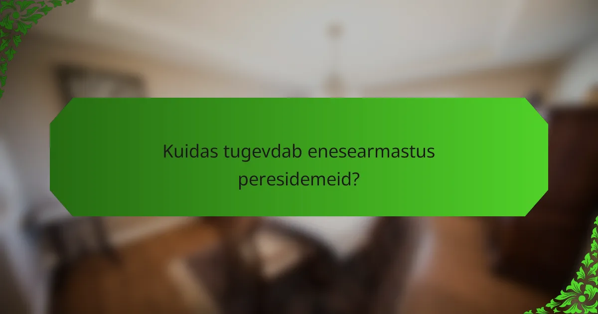 Kuidas tugevdab enesearmastus peresidemeid?