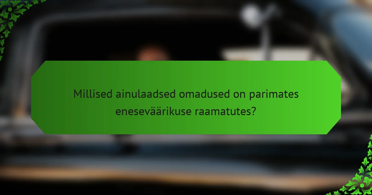 Millised ainulaadsed omadused on parimates eneseväärikuse raamatutes?