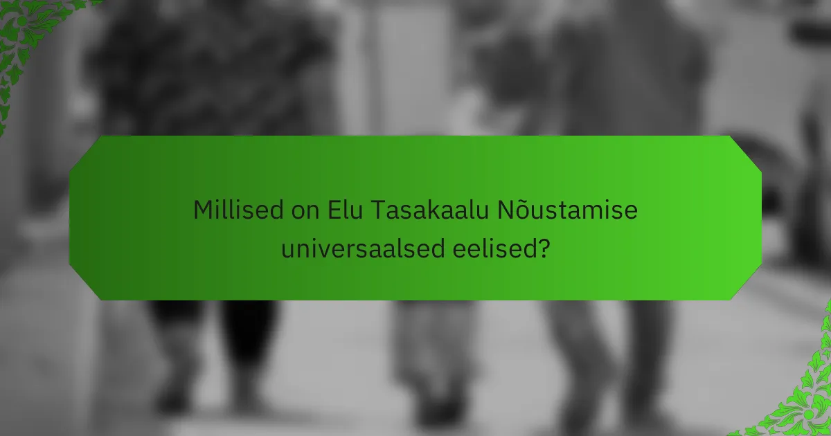 Millised on Elu Tasakaalu Nõustamise universaalsed eelised?
