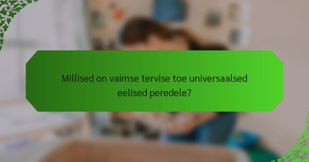 Millised on vaimse tervise toe universaalsed eelised peredele?