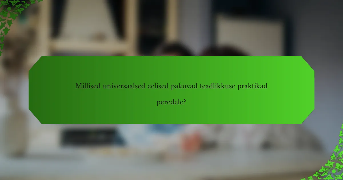 Millised universaalsed eelised pakuvad teadlikkuse praktikad peredele?