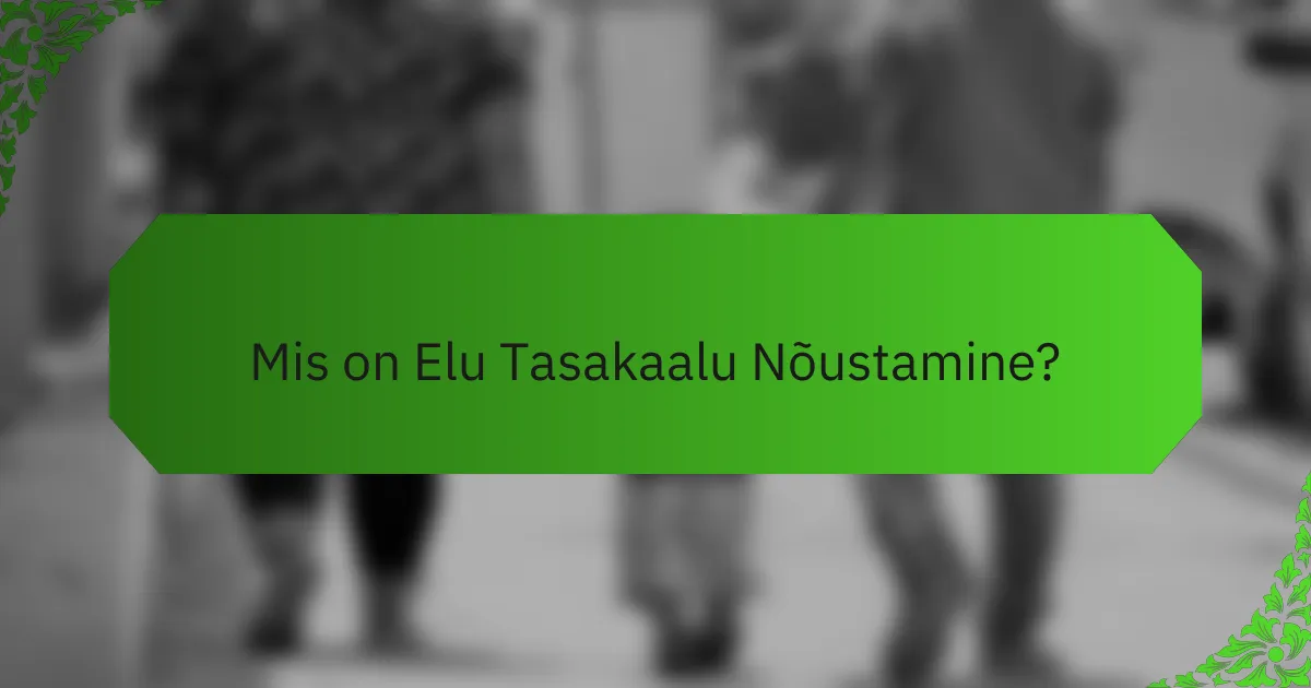 Mis on Elu Tasakaalu Nõustamine?