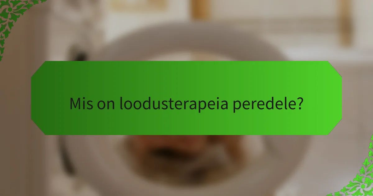 Mis on loodusterapeia peredele?